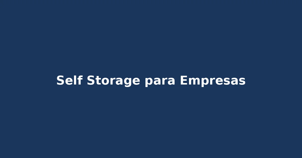 Armazém de self storage para empresas
